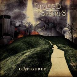 Divided In Spheres : Disfigured